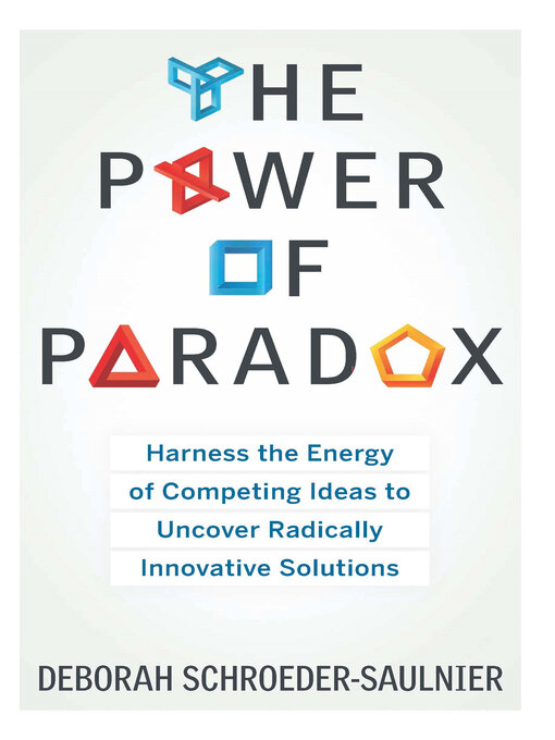 Title details for The Power of Paradox by Deborah Schroeder-Saulnier - Available